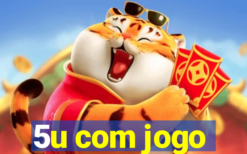 5u com jogo